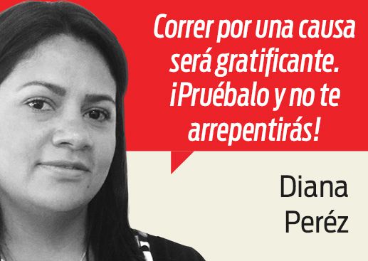 Correr con causa, la mejor opción en el 2017 Diana Pérez