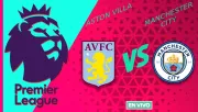 Aston Villa vs Manchester City EN VIVO Premier League Jornada 17