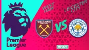 West Ham vs Leicester City EN VIVO Premier League Jornada 27