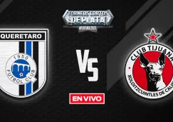 EN VIVO Y EN DIRECTO: Querétaro vs Tijuana