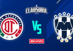 EN VIVO Y EN DIRECTO: Toluca vs Monterrey Liga MX J4 Clausura 2022