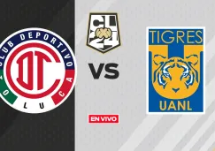 Toluca vs Tigres EN VIVO