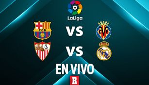 EN VIVO y EN DIRECTO: Barcelona vs Villarreal y Sevilla vs Real Madrid