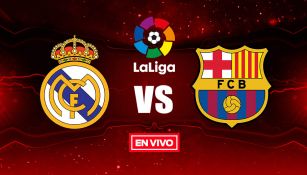 EN VIVO y EN DIRECTO: Real Madrid vs Barcelona