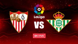 EN VIVO Y EN DIRECTO: Sevilla vs Betis