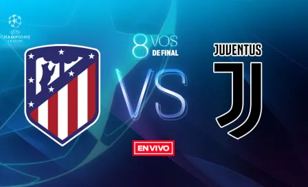 Atlético de Madrid vs Juventus Champions League en vivo y en directo Octavos de Final Ida