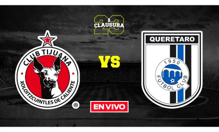 Tijuana vs Querétaro Liga MX EN VIVO Jornada 14 Clausura 2023