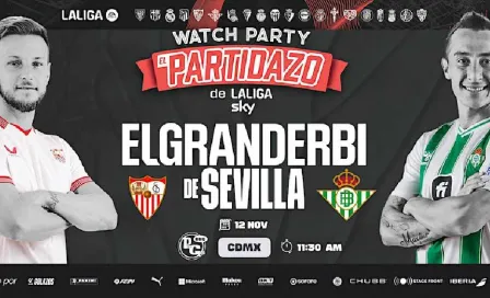 Sevilla vs Betis: Habrá ‘watch party’ en la Ciudad de México para vivir el derbi sevillano