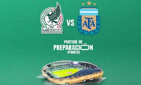 México vs Argentina ¿Dónde y a qué hora ver el partido amistoso de categoría Sub 23?