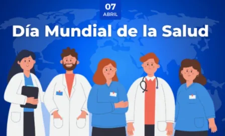 El 7 de abril: Día Mundial de la Salud; te contamos todo al respecto