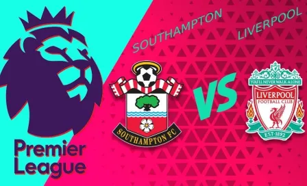 Premier League: ¿Cuándo y dónde ver Southampton vs Liverpool?