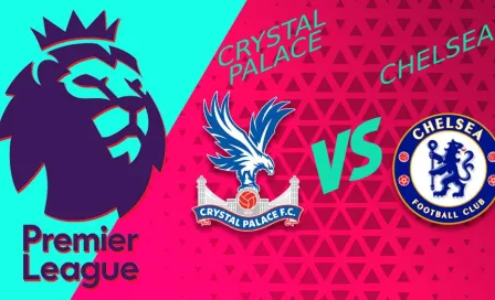 Premier League: ¿Cuándo y dónde ver Crystal Palace vs Chelsea? 