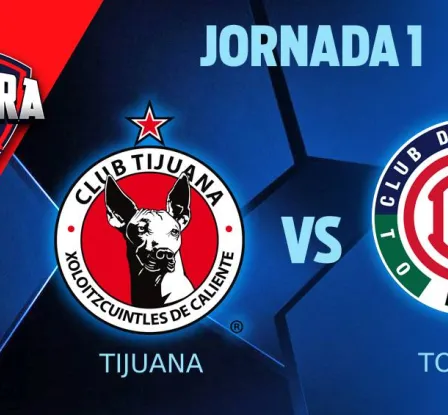 Liga MX: ¿Cuándo y dónde ver el Tijuana vs Toluca?