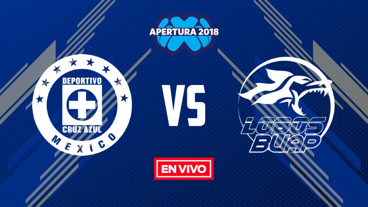 Cruz Azul vs Lobos BUAP Liga MX en vivo y en directo Apertura 2018 Jornada  16