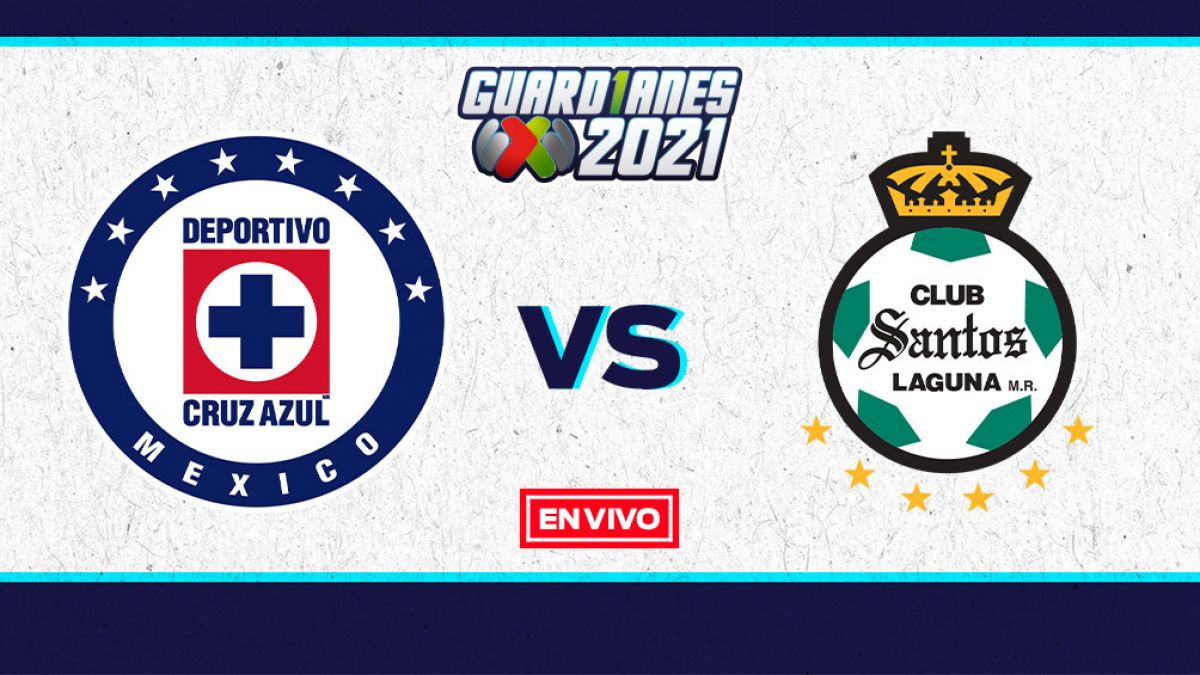 Cruz Azul Vs Santos Liga Mx En Vivo Guardianes 2021 Final Vuelta