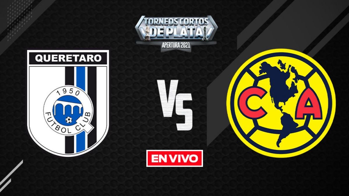 Querétaro vs América Liga MX EN VIVO: Apertura 2021 Jornada 1