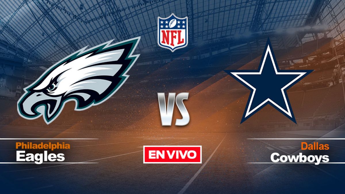 NFL en vivo: Dallas Cowboys vs. Philadelphia Eagles