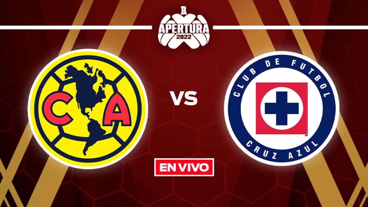 América vs Cruz Azul: Liga MX EN VIVO Apertura 2022 Jornada 10