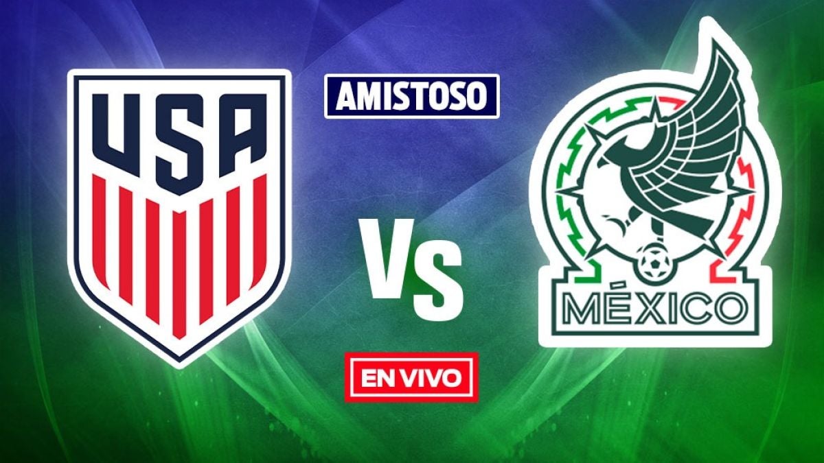 Estados Unidos vs México Partido Amistoso EN VIVO