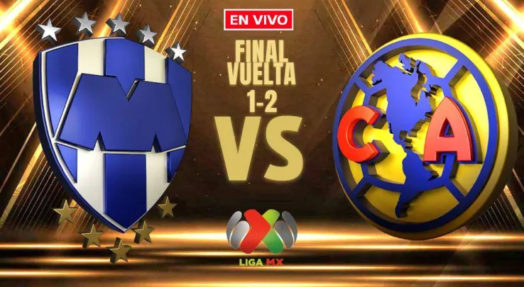 Monterrey vs América EN VIVO Liga MX Final Vuelta Apertura 2024