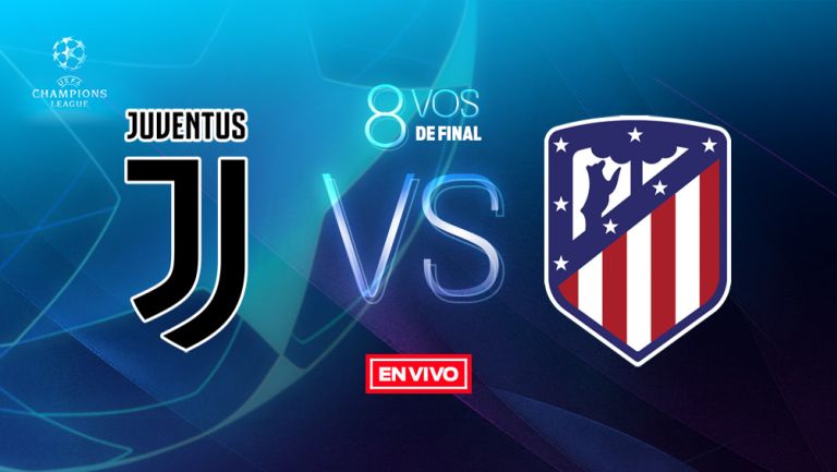 Juventus Vs Atletico De Madrid Champions League En Vivo Y En Directo Octavos De Final Vuelta