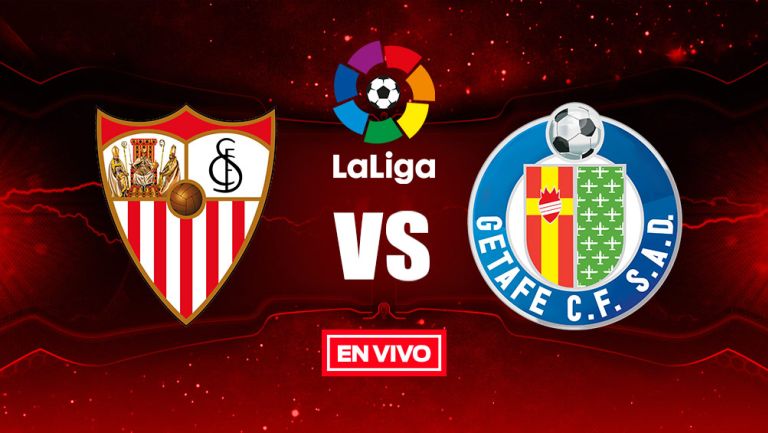 EN VIVO Y EN DIRECTO: Sevilla vs Getafe