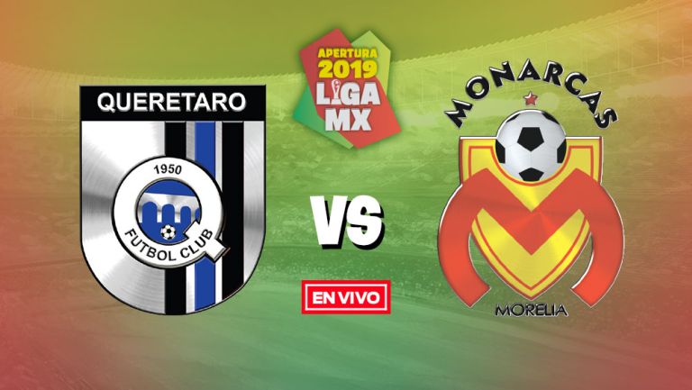 EN VIVO Y EN DIRECTO: Querétaro vs Morelia