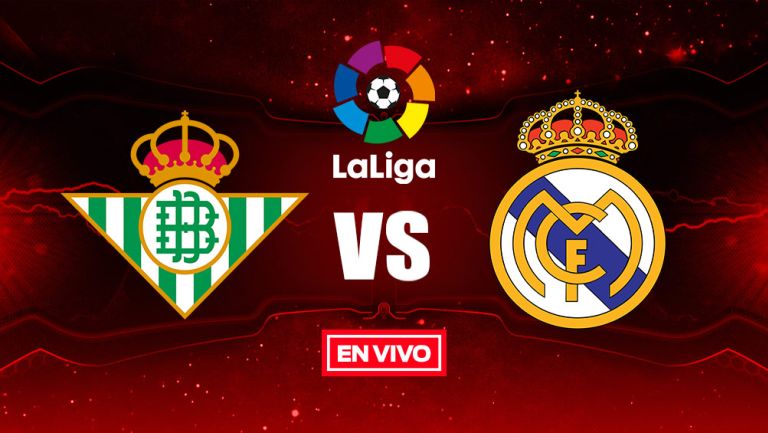 EN VIVO y EN DIRECTO: Betis vs Real Madrid