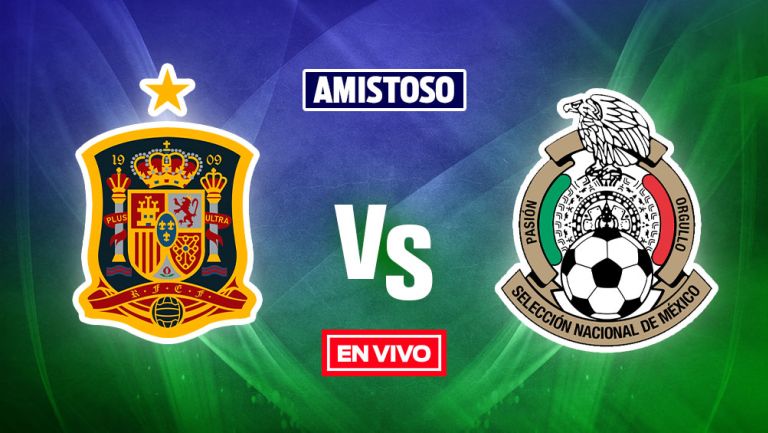 EN VIVO Y EN DIRECTO: España vs México