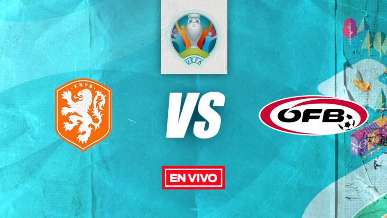 EN VIVO Y EN DIRECTO: Holanda vs Austria