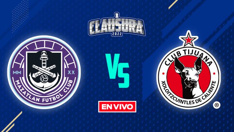 EN VIVO Y EN DIRECTO: Mazatlán vs Tijuana