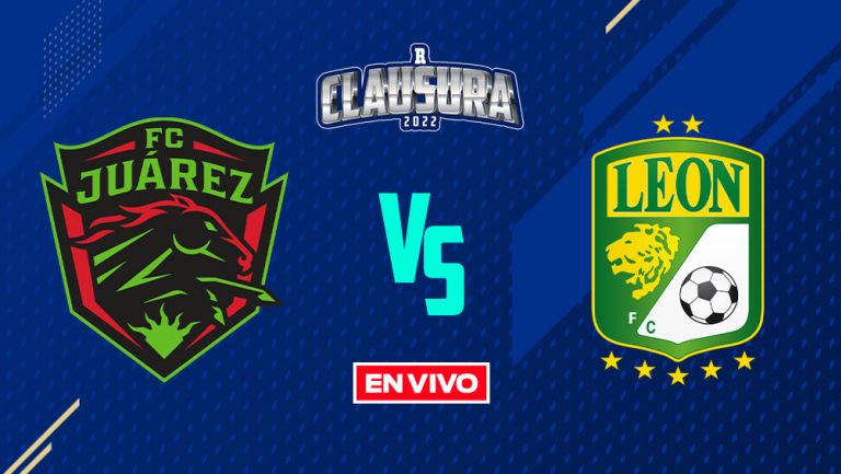 Juárez vs León Liga MX EN VIVO: Jornada 9 Clausura 2022