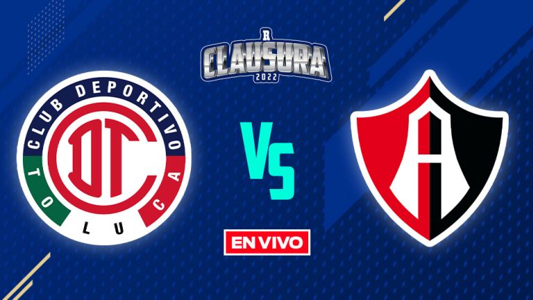 EN VIVO Y EN DIRECTO: Toluca vs Atlas