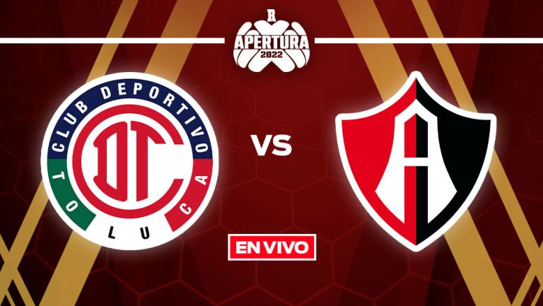 EN VIVO Y EN DIRECTO: Toluca vs Atlas