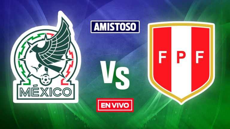 EN VIVO Y EN DIRECTO: México vs Perú: Amistoso Internacional