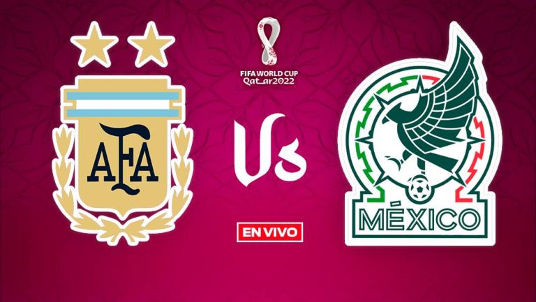 EN VIVO Y EN DIRECTO: Argentina vs México Mundial Qatar 2022 FG