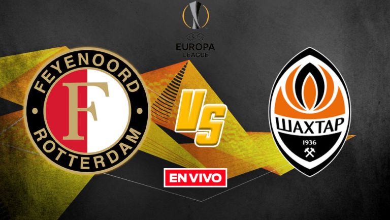 Feyenoord vs Shakhtar Donetsk Europa League EN VIVO Octavos de Final Vuelta