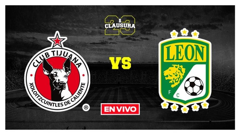 EN VIVO Y EN DIRECTO: TIJUANA VS LEÓN