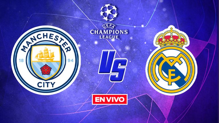 Manchester City vs Real Madrid UEFA Champions League EN VIVO Semifinal Vuelta