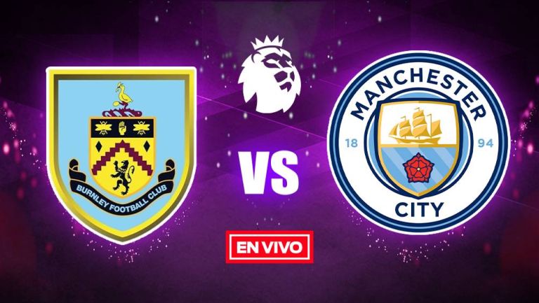 EN VIVO Y EN DIRECTO: BURNLEY VS MANCHESTER CITY