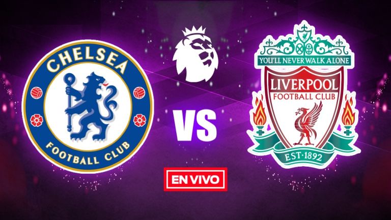 Chelsea vs Liverpool EN VIVO 