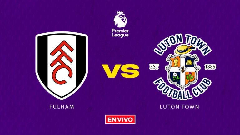 Premier League: Fulham vs Luton Town EN VIVO Jornada 5