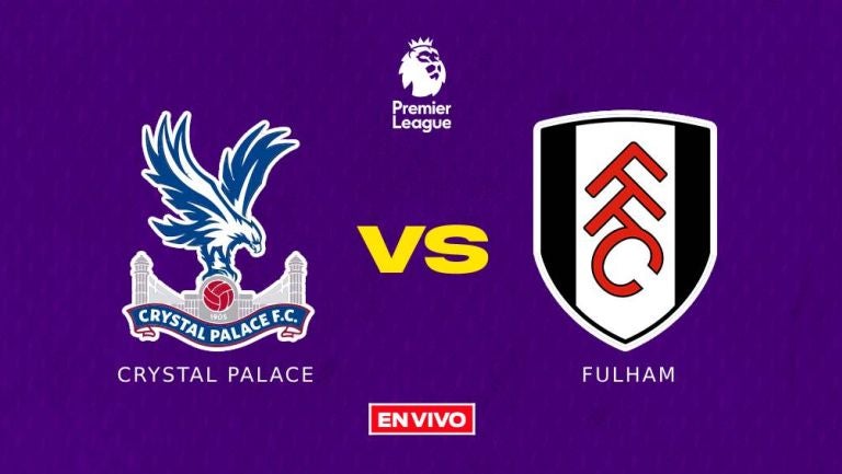 EN VIVO Y EN DIRECTO: CRYSTAL PALACE VS FULHAM