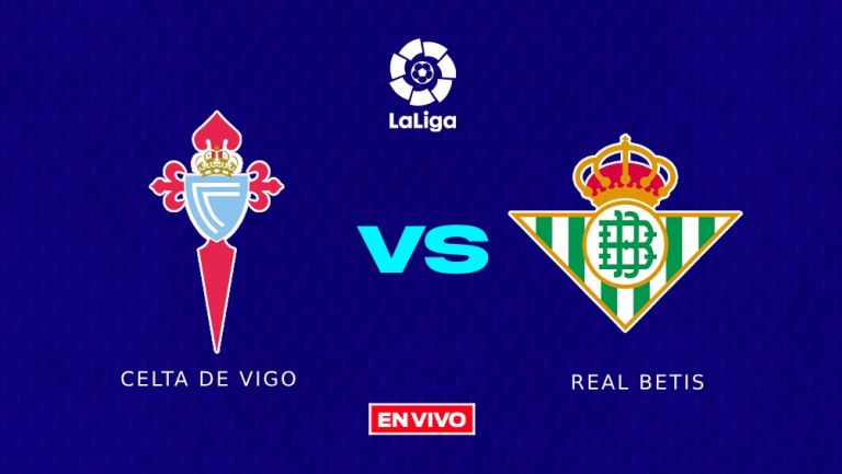 Celta de Vigo vs Real Betis EN VIVO