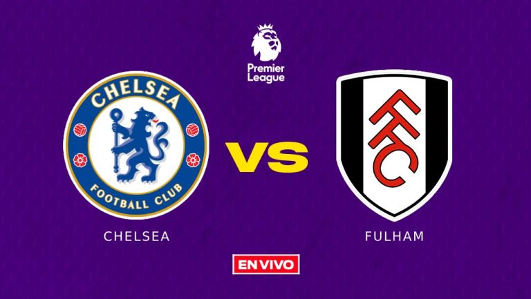 Chelsea vs Fulham EN VIVO