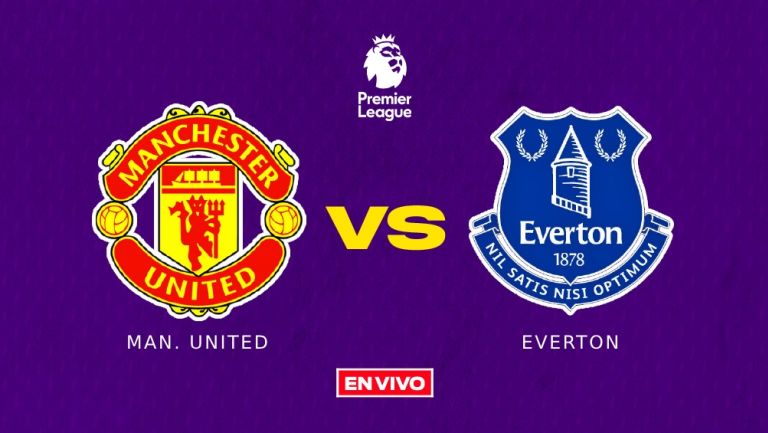 Manchester United vs Everton EN VIVO ONLINE