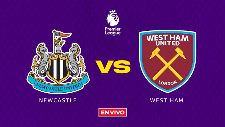 Newcastle vs West Ham EN VIVO ONLINE